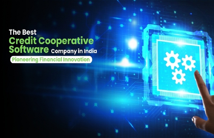 The Best Credit Cooperative Software Company in India: Pioneering Financial Innovation